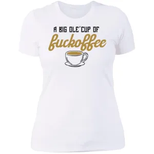 Big Ol Cup Of Fuckoffee Boyfriend T-Shirt