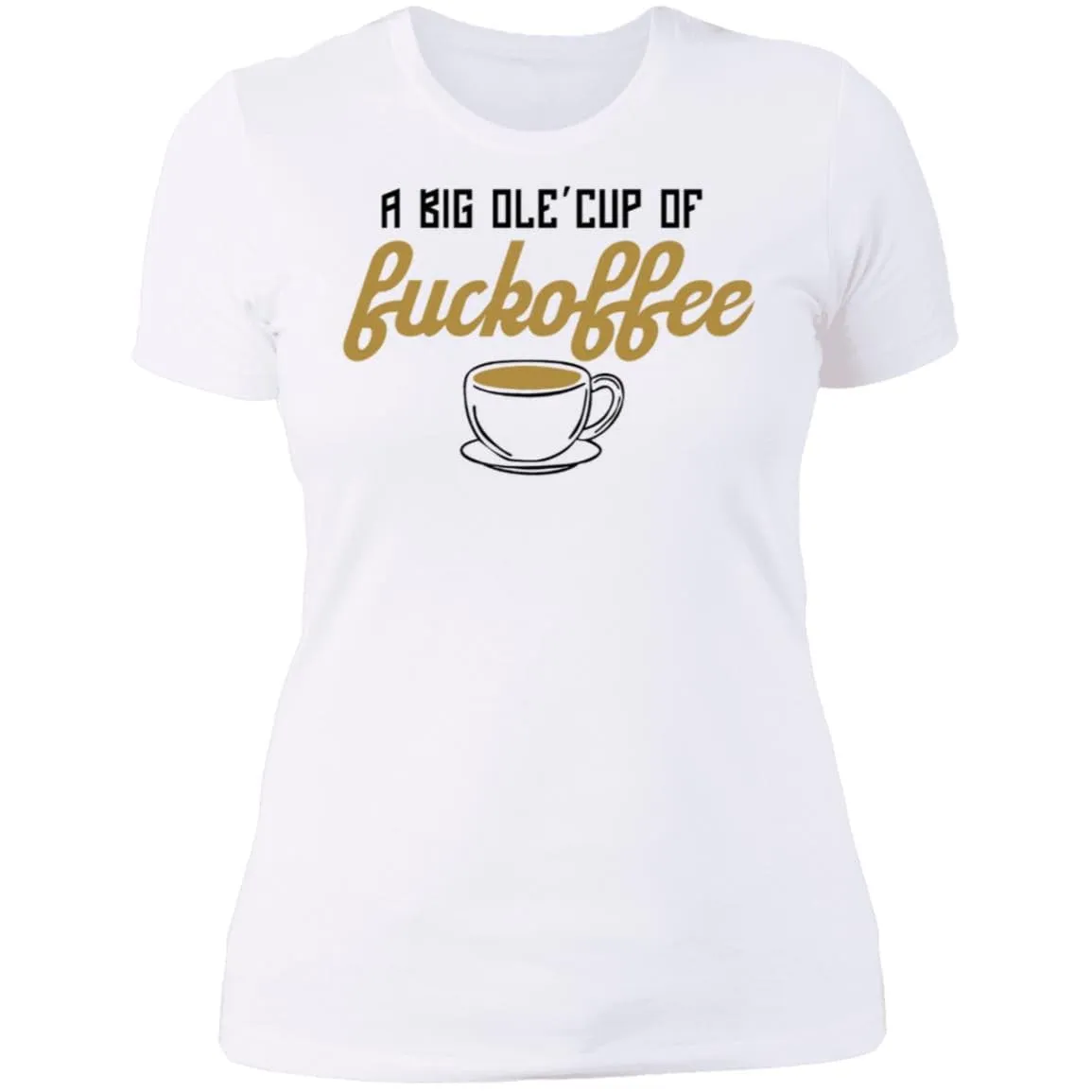 Big Ol Cup Of Fuckoffee Boyfriend T-Shirt