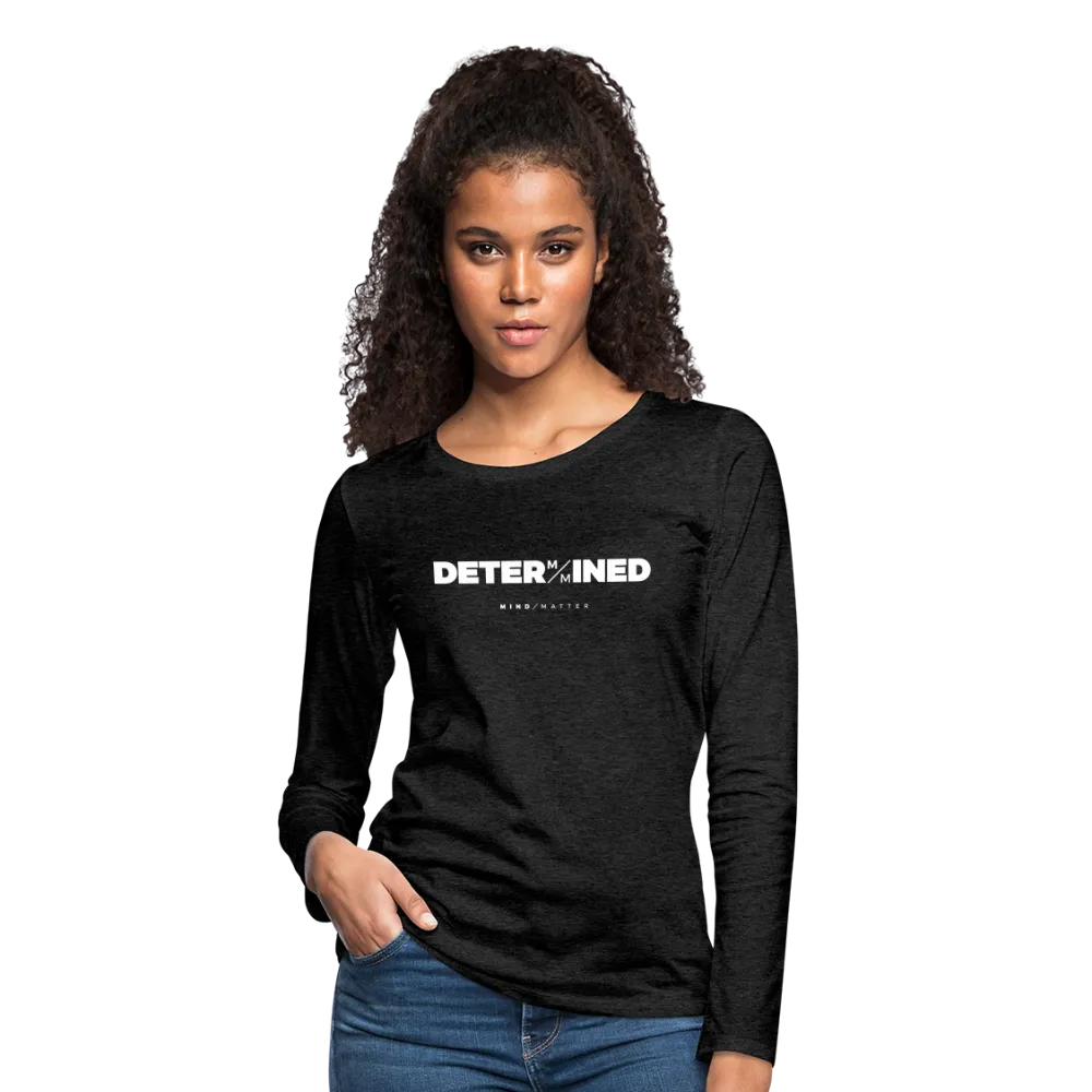Determined- Women's Premium Long Sleeve T-Shirt