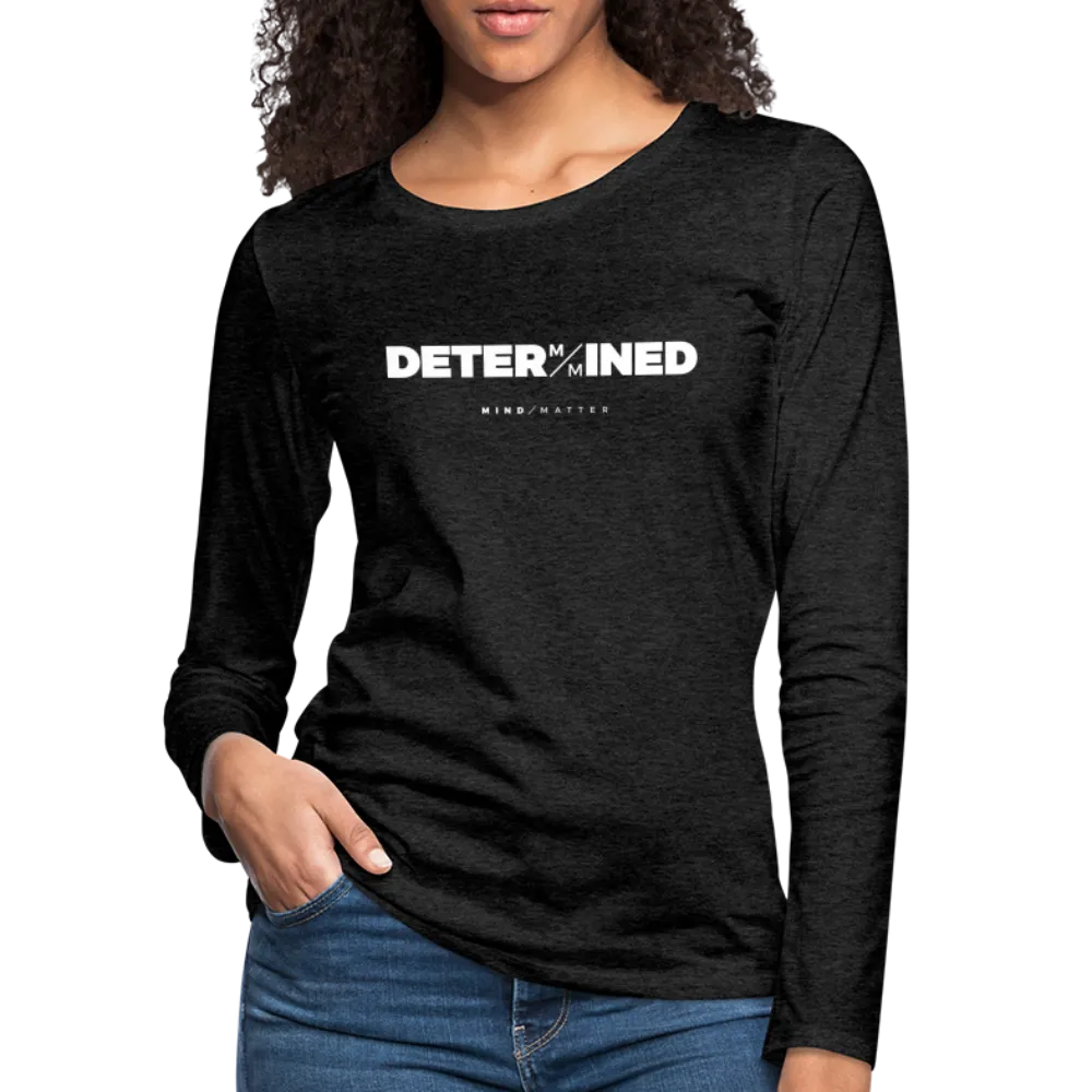 Determined- Women's Premium Long Sleeve T-Shirt