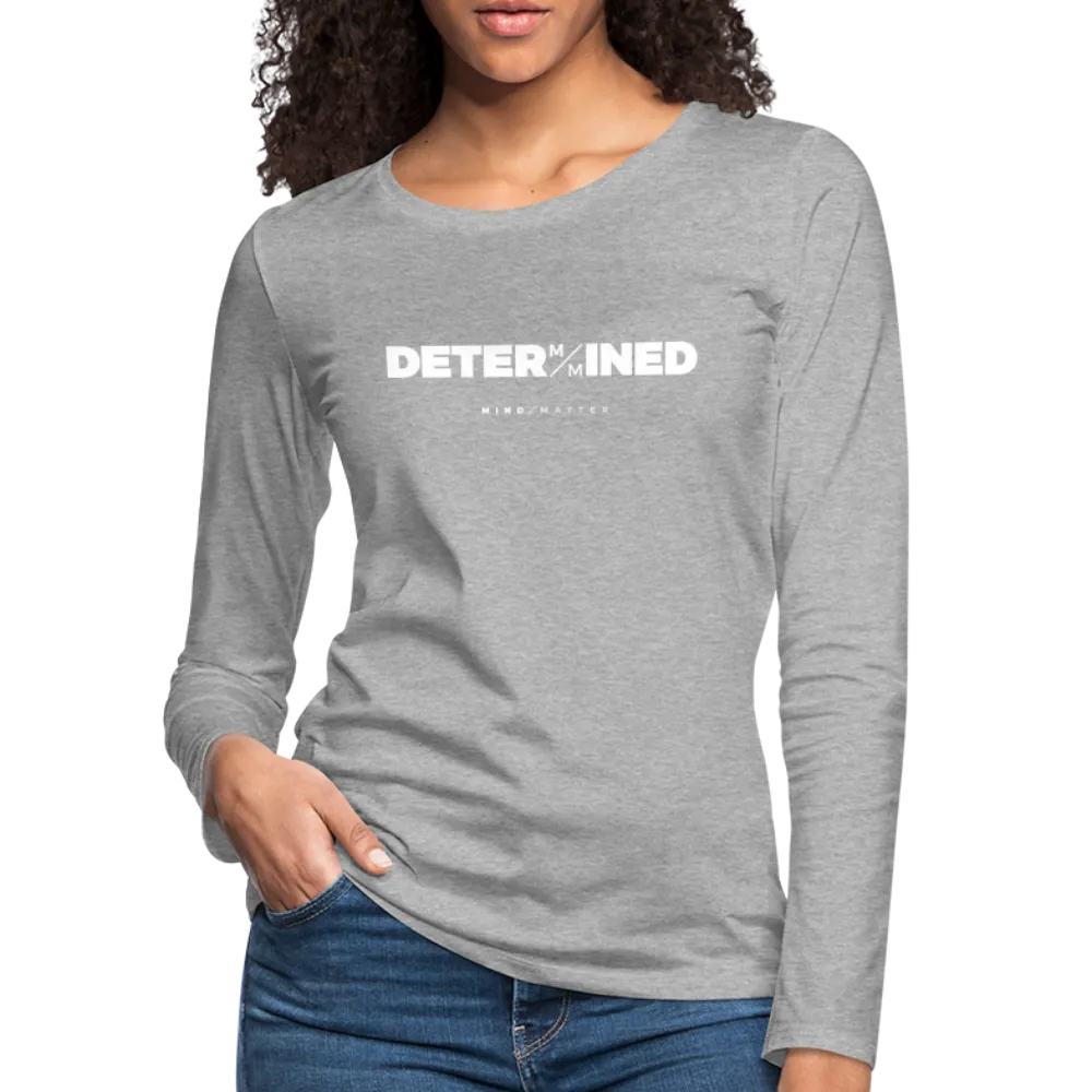 Determined- Women's Premium Long Sleeve T-Shirt