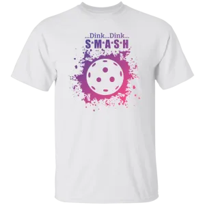 Dink... Dink... Smash T-Shirt