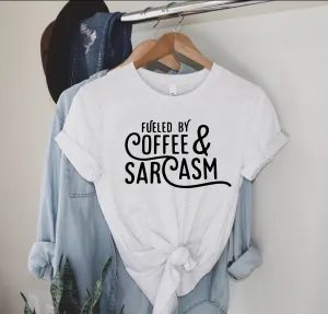 Fueled By Coffee And Sarcasm Shirt | Unisex Crew