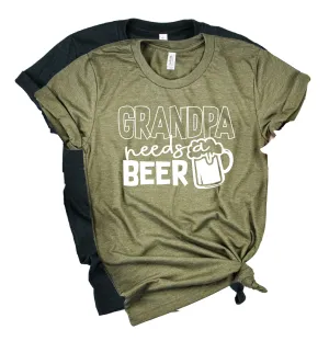 Grandpa Needs A Beer Shirt | Mens Shirt | Dad Shirt | Husband Shirt