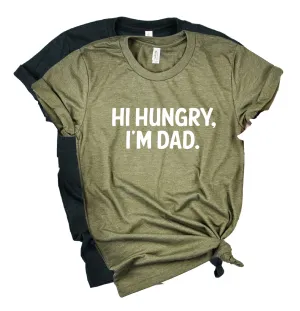 Hi Hungry Im Dad Shirt | Mens Shirt | Dad Shirt | Husband Shirt
