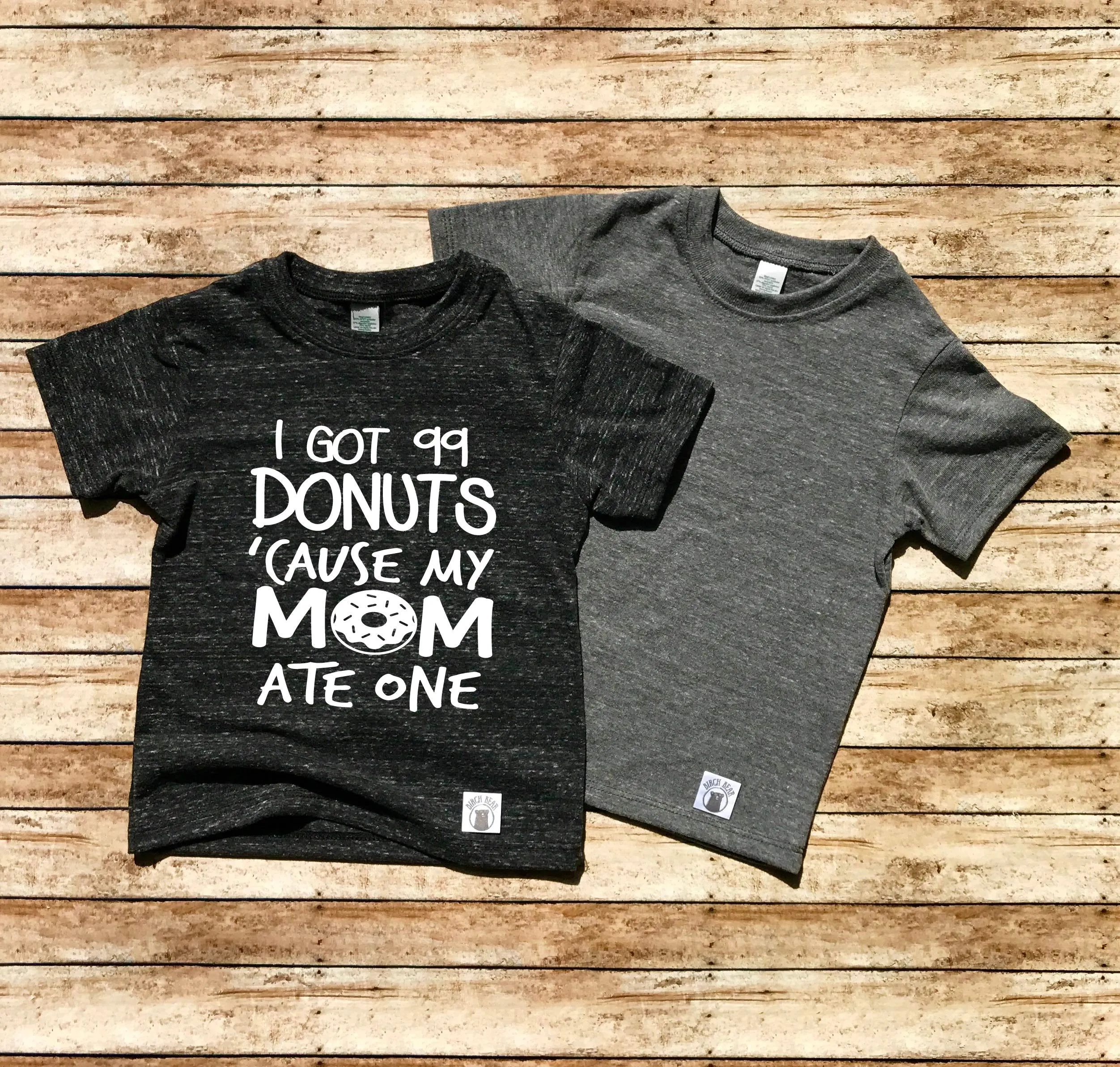 I Got 99 Donuts Cause My Mom Ate One Shirt