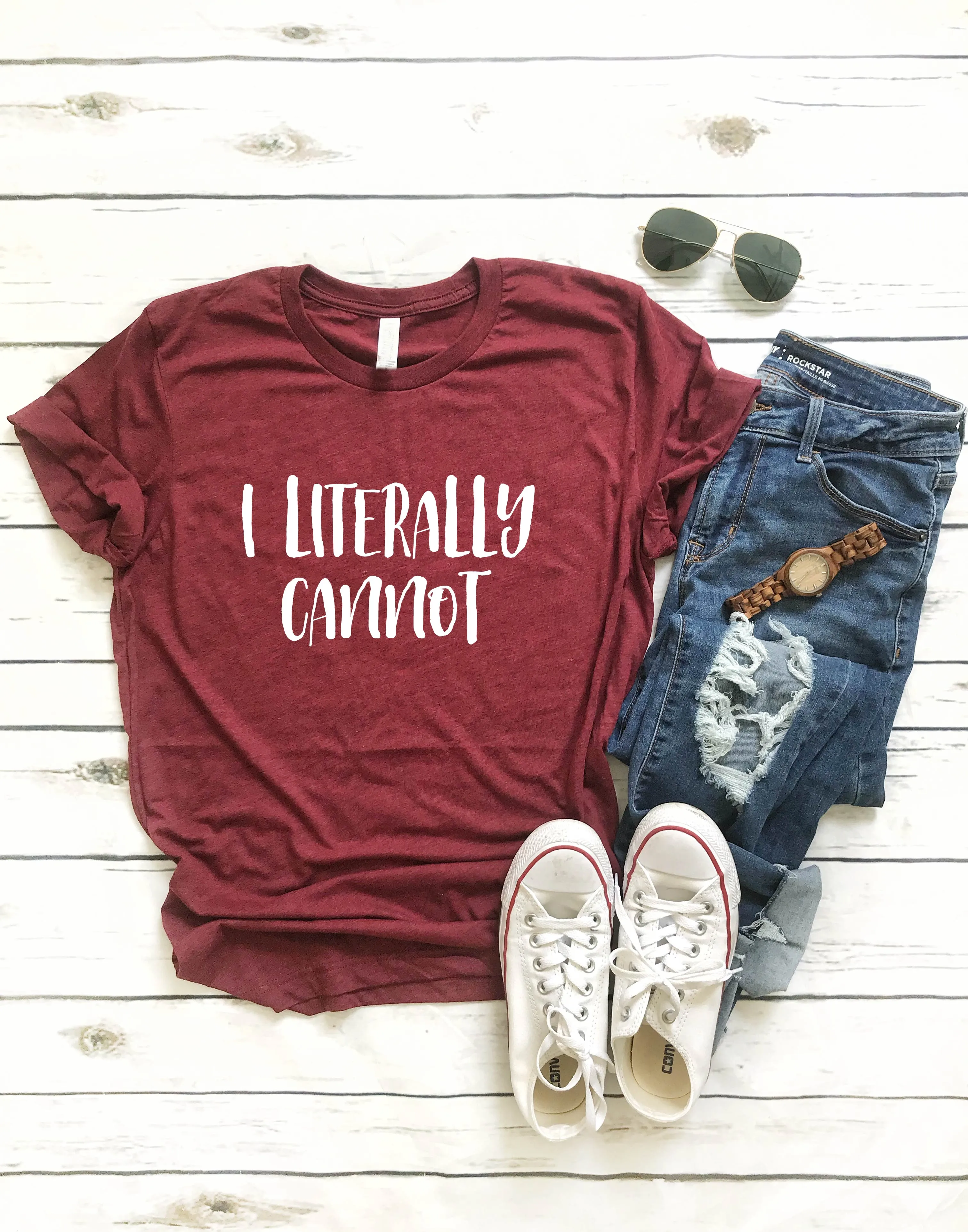 I Literally Cannot Shirt