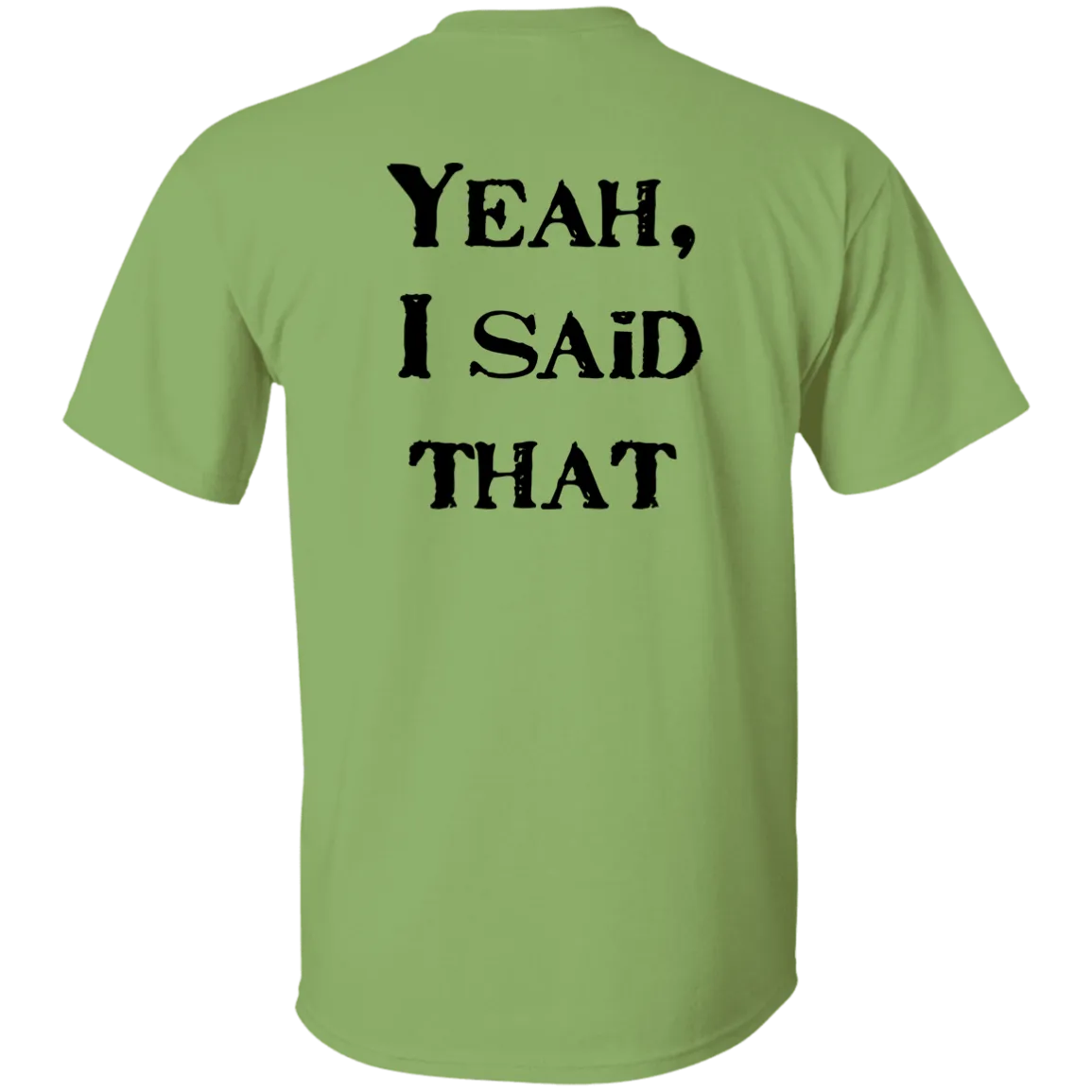 I Told Ya So 5.3 oz. T-Shirt