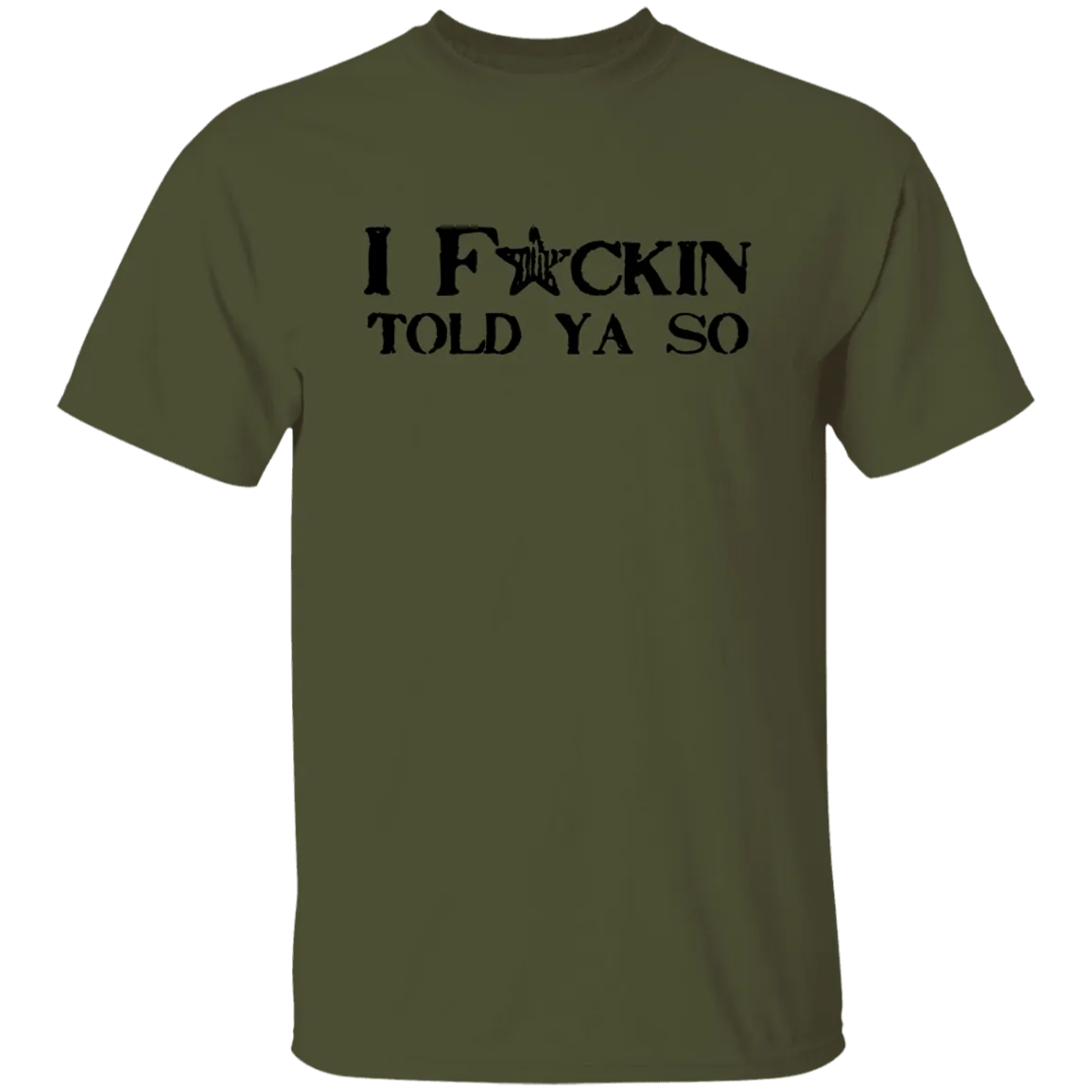 I Told Ya So 5.3 oz. T-Shirt