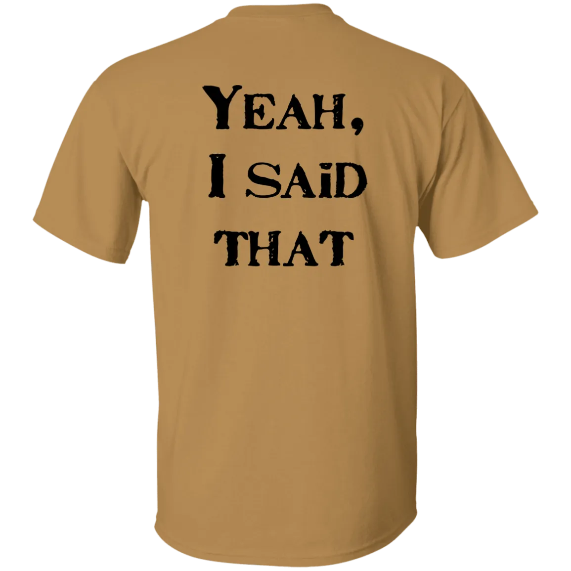 I Told Ya So 5.3 oz. T-Shirt