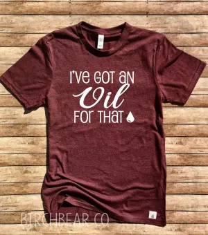 I've Got An Oil For That Shirt