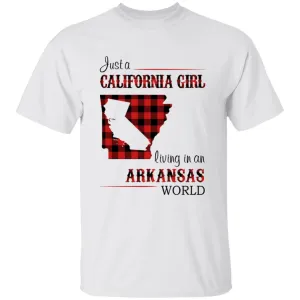 Just A California Girl Living In An Arkansas World T-Shirt