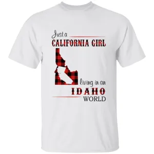 Just A California Girl Living In An Idaho World T-Shirt