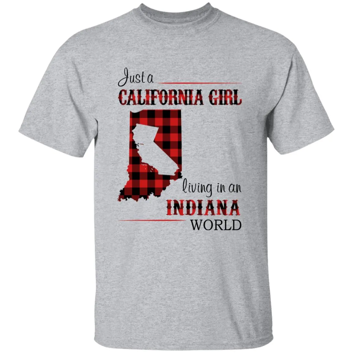 Just A California Girl Living In An Indiana World T-Shirt