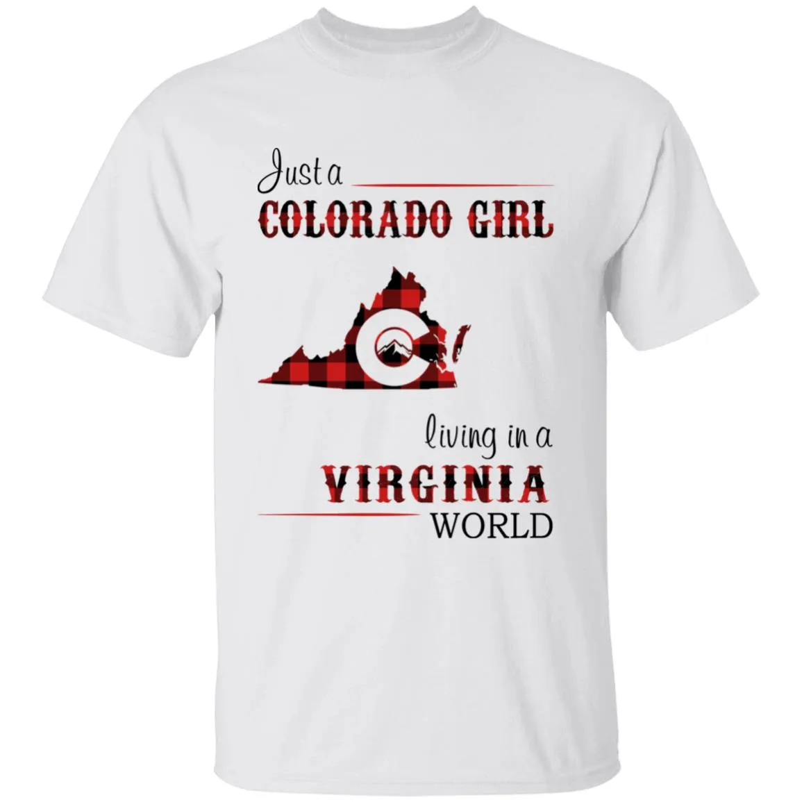 Just A Colorado Girl Living In A Virginia World T-shirt