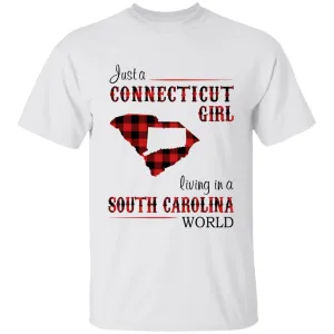 Just A Connecticut Girl Living In A South Carolina World T-shirt