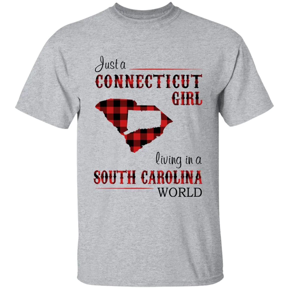 Just A Connecticut Girl Living In A South Carolina World T-shirt