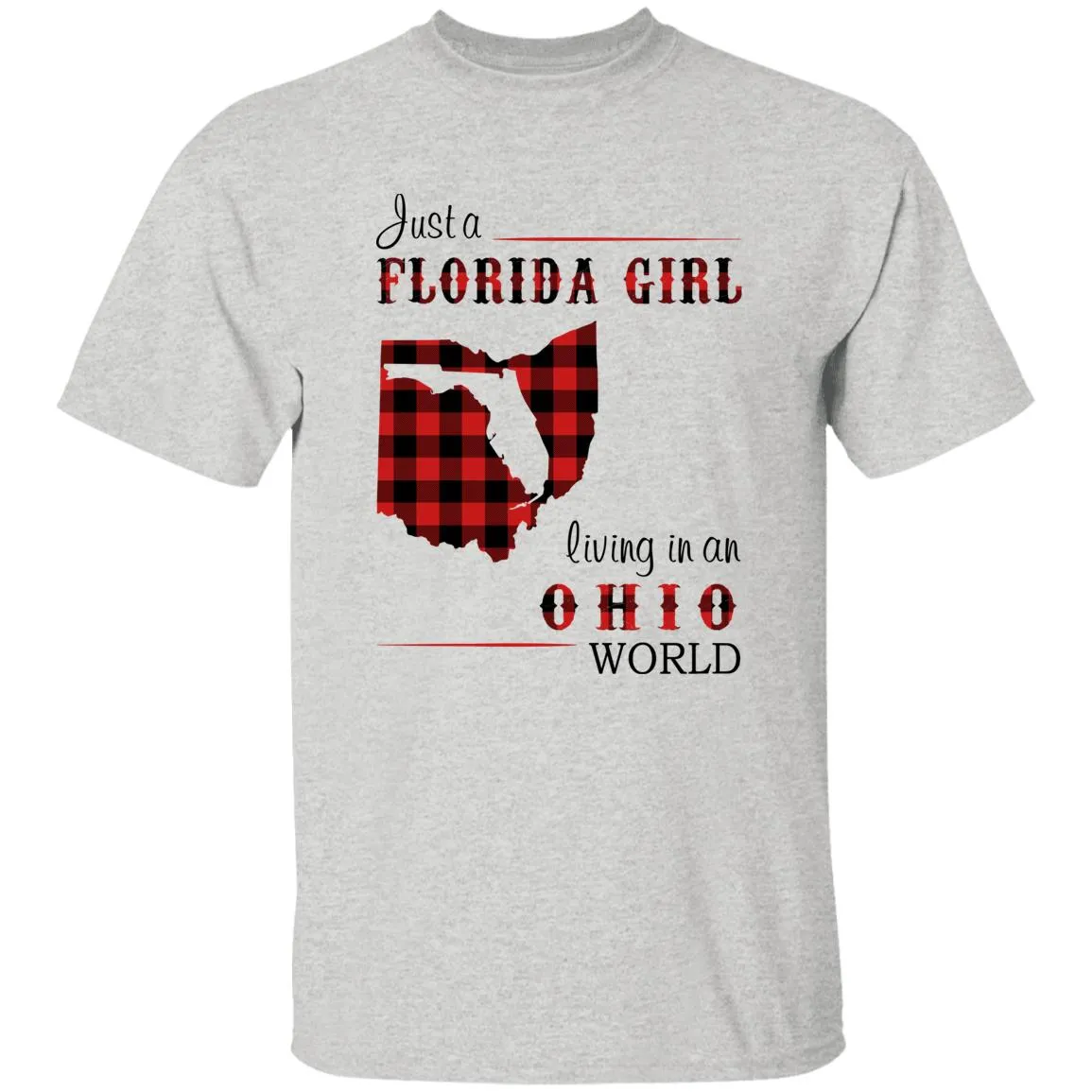 Just A Florida Girl Living In An Ohio World T-shirt