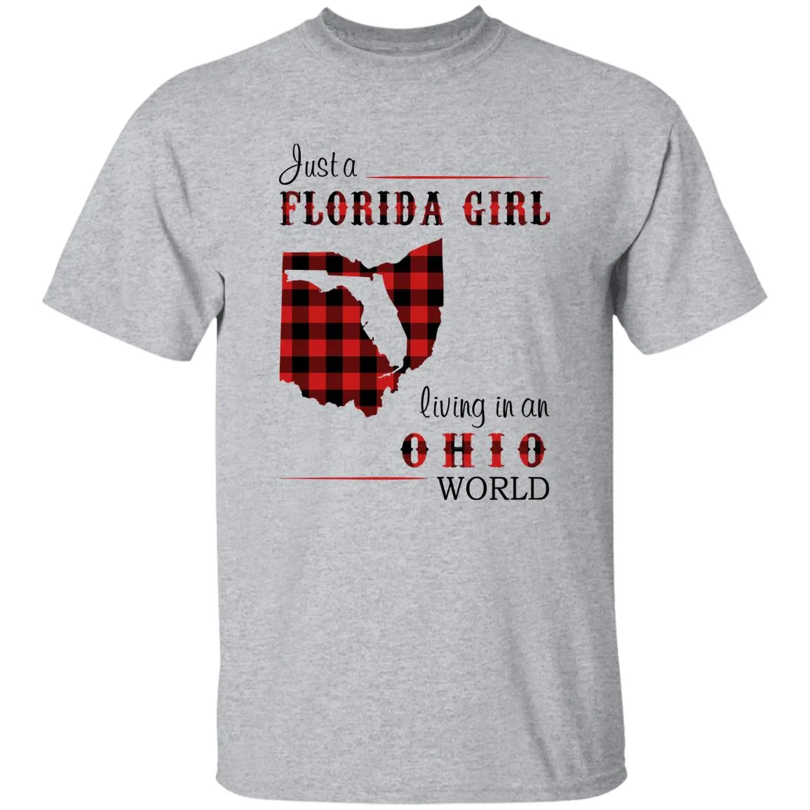 Just A Florida Girl Living In An Ohio World T-shirt