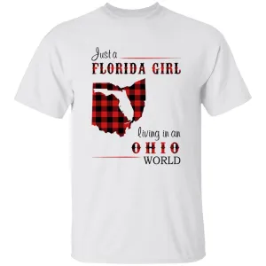 Just A Florida Girl Living In An Ohio World T-shirt