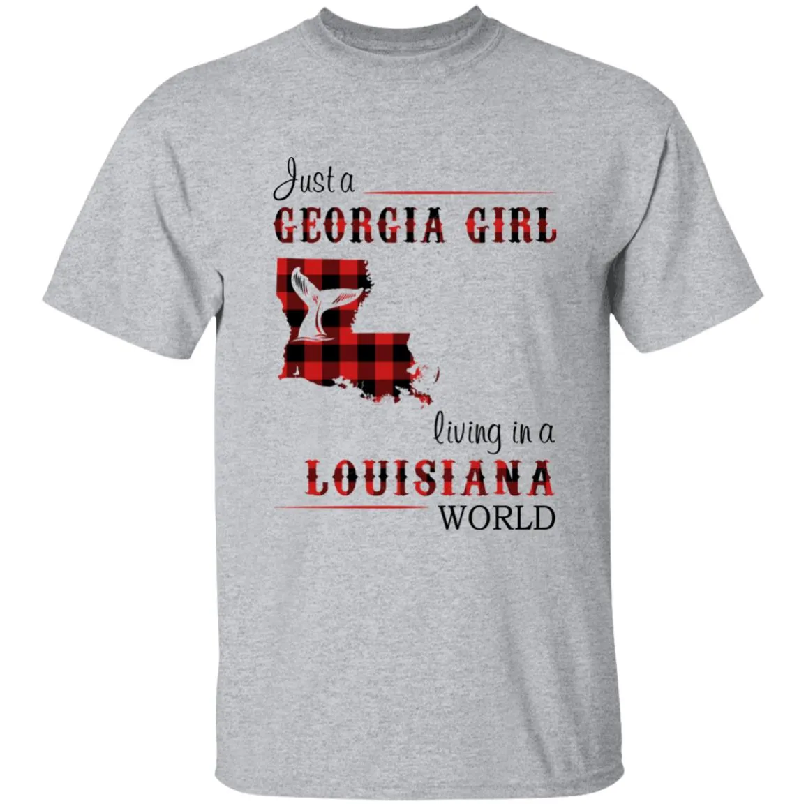 Just A Georgia Girl Living In A Louisiana World T-shirt