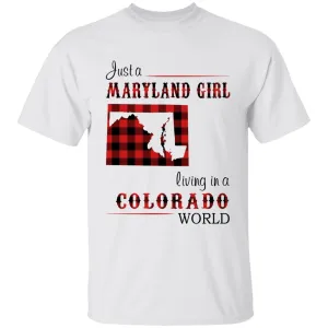 Just A Maryland Girl Living In A Colorado World T-shirt