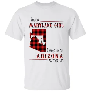 Just A Maryland Girl Living In An Arizona World T-shirt