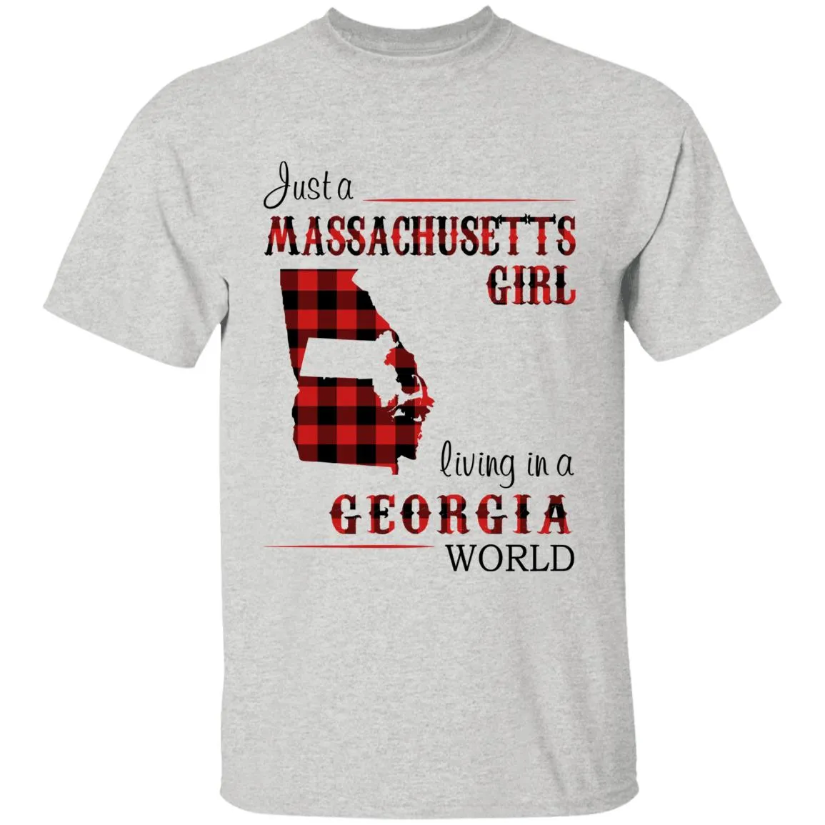 Just A Massachusetts Girl Living In A Georgia World T-shirt