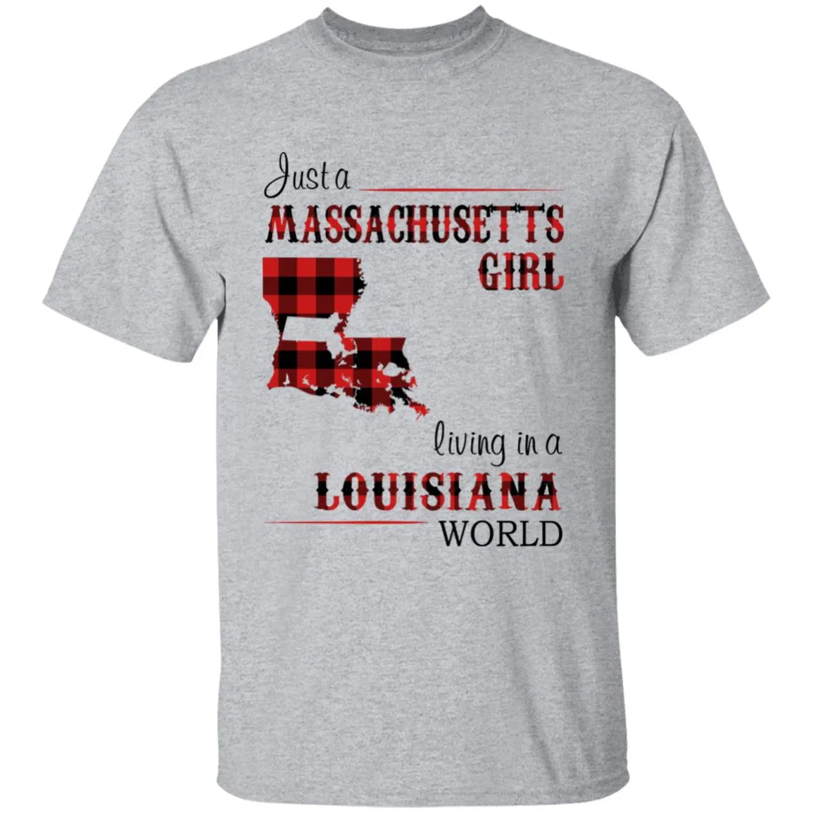 Just A Massachusetts Girl Living In A Louisiana World T-shirt