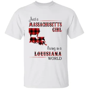 Just A Massachusetts Girl Living In A Louisiana World T-shirt
