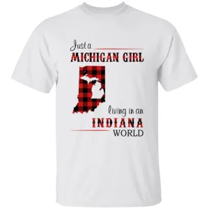 Just A Michigan Girl Living In An Indiana World T-shirt