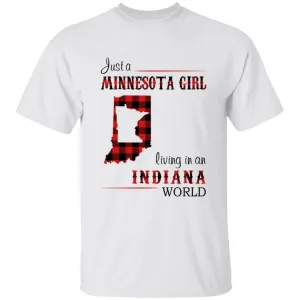 Just A Minnesota Girl Living In An Indiana World T-shirt