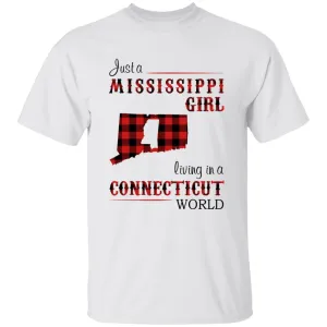 Just A Mississippi Girl Living In A Connecticut World T-shirt