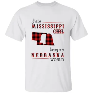Just A Mississippi Girl Living In A Nebraska World T-shirt