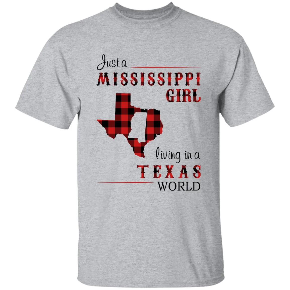 Just A Mississippi Girl Living In A Texas World T-shirt