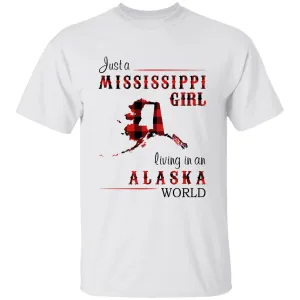 Just A Mississippi Girl Living In An Alaska World T-shirt