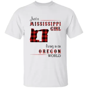 Just A Mississippi Girl Living In An Oregon World T-shirt