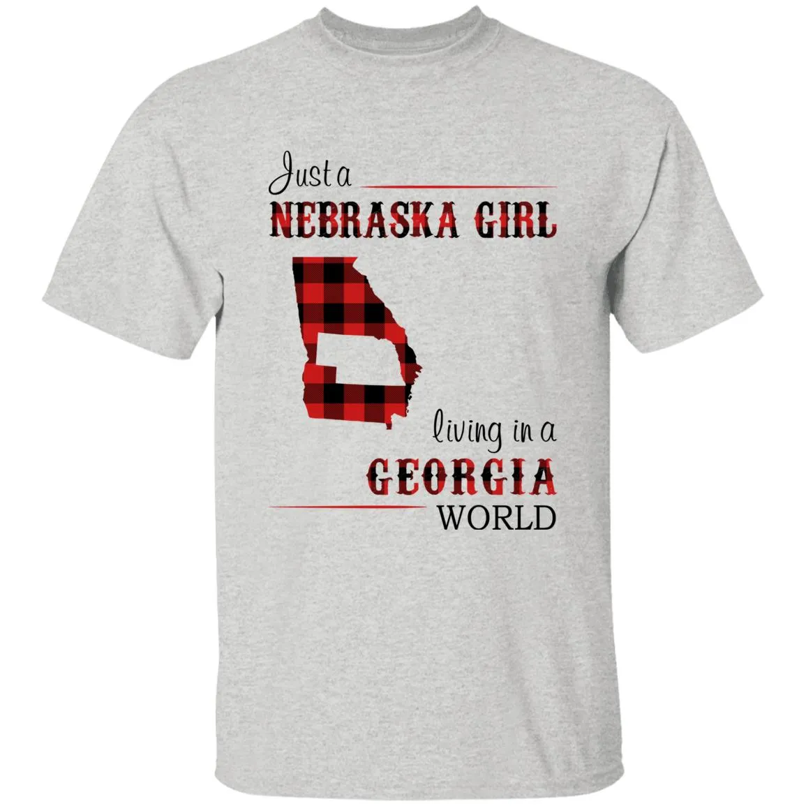 Just A Nebraska Girl Living In A Georgia World T-shirt