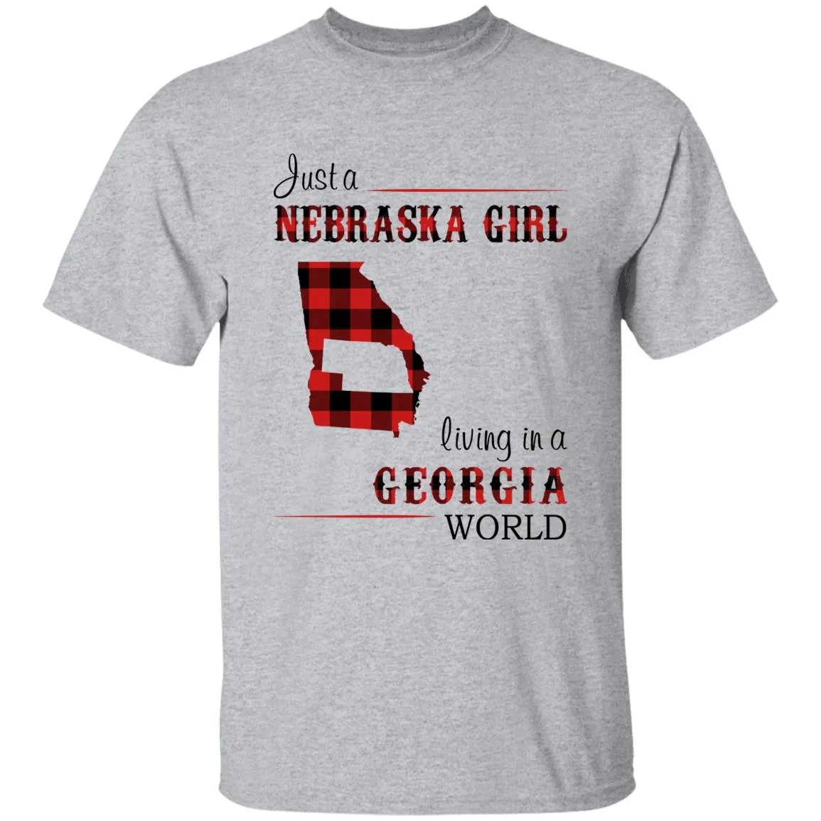 Just A Nebraska Girl Living In A Georgia World T-shirt