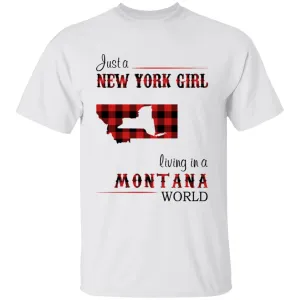 Just A New York Girl Living In A Montana World T-shirt