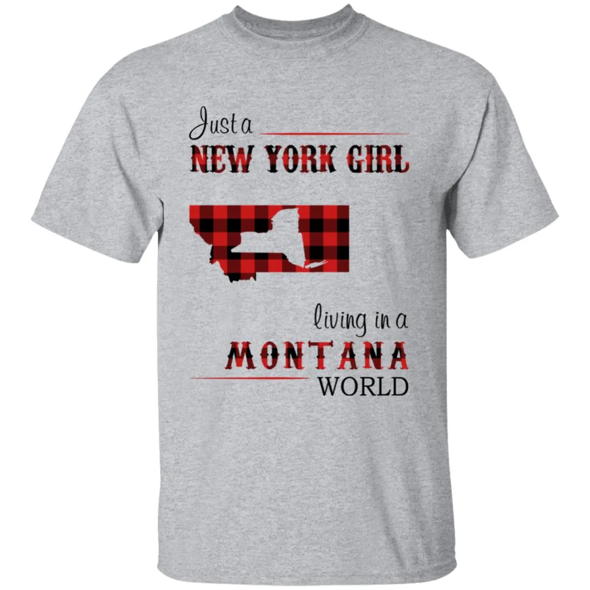Just A New York Girl Living In A Montana World T-shirt