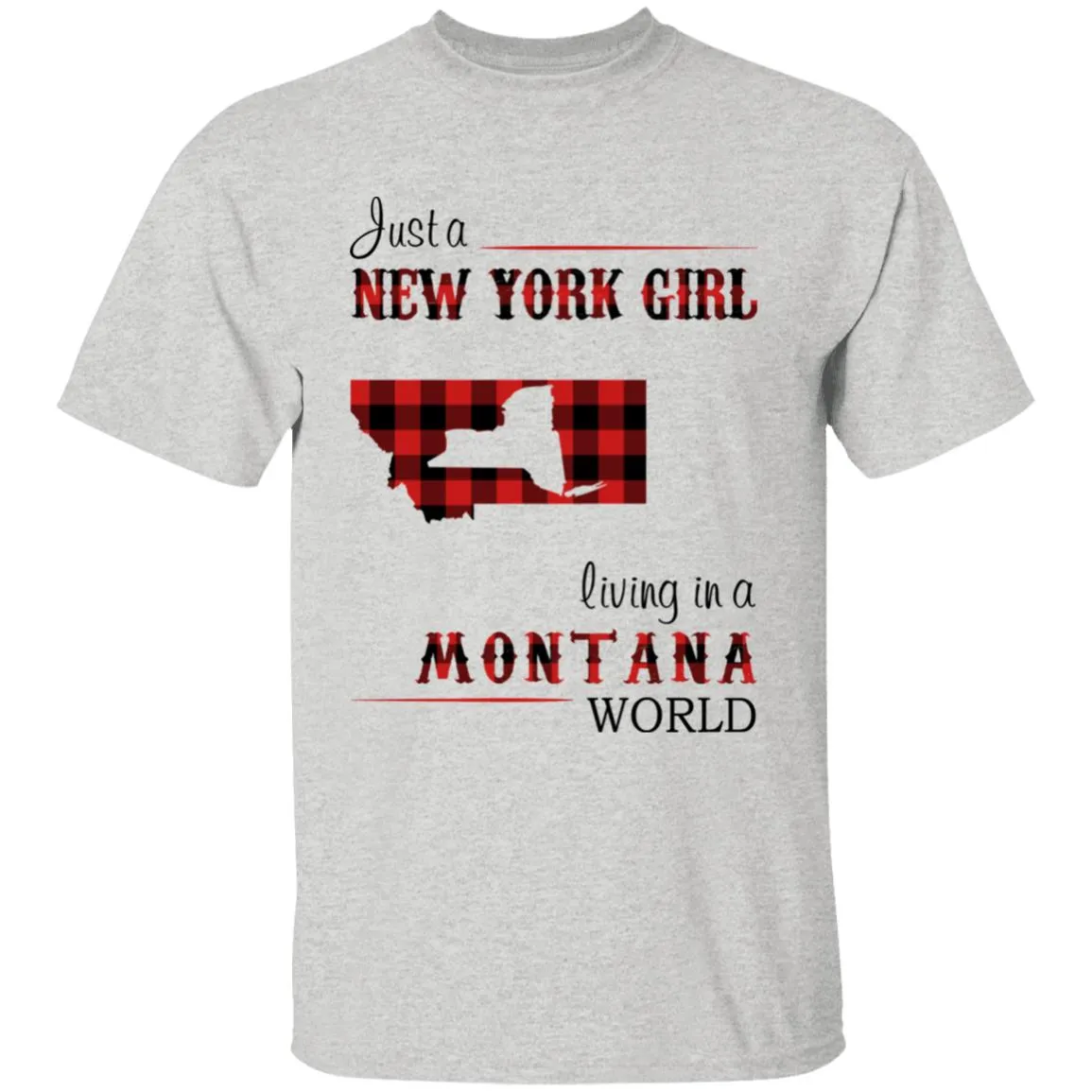Just A New York Girl Living In A Montana World T-shirt