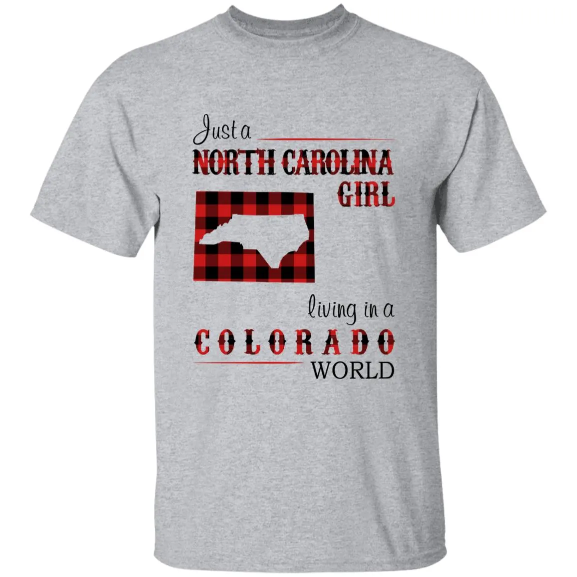 Just A North Carolina Girl Living In A Colorado World T-shirt