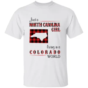 Just A North Carolina Girl Living In A Colorado World T-shirt