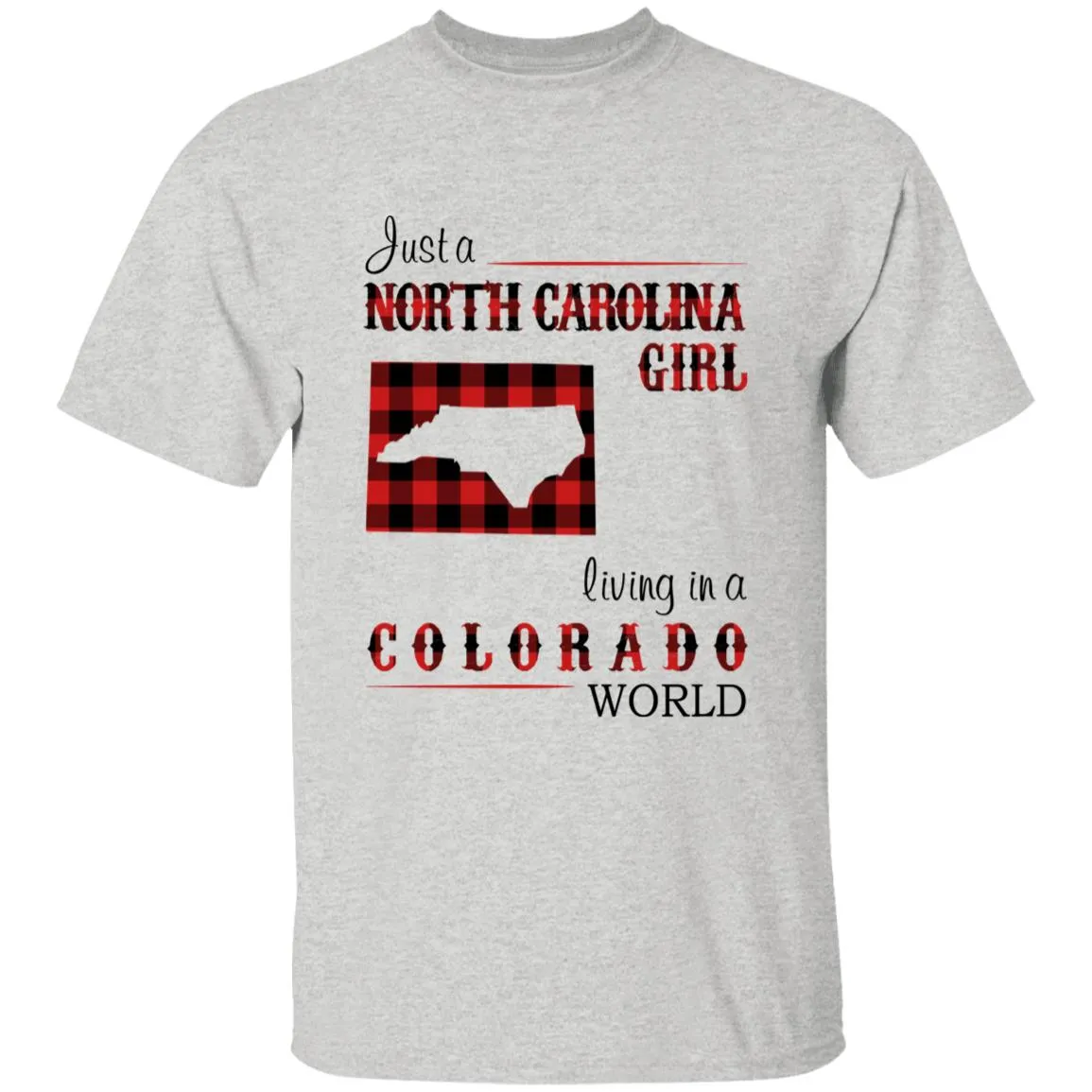 Just A North Carolina Girl Living In A Colorado World T-shirt
