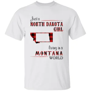 Just A North Dakota Girl Living In A Montana World T-shirt