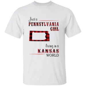 Just A Pennsylvania Girl Living In A Kansas World T-shirt