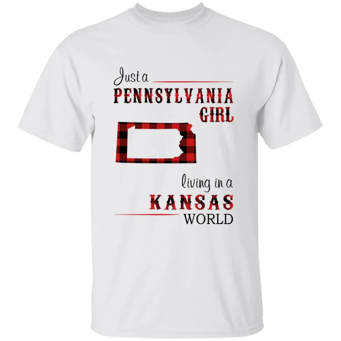 Just A Pennsylvania Girl Living In A Kansas World T-shirt