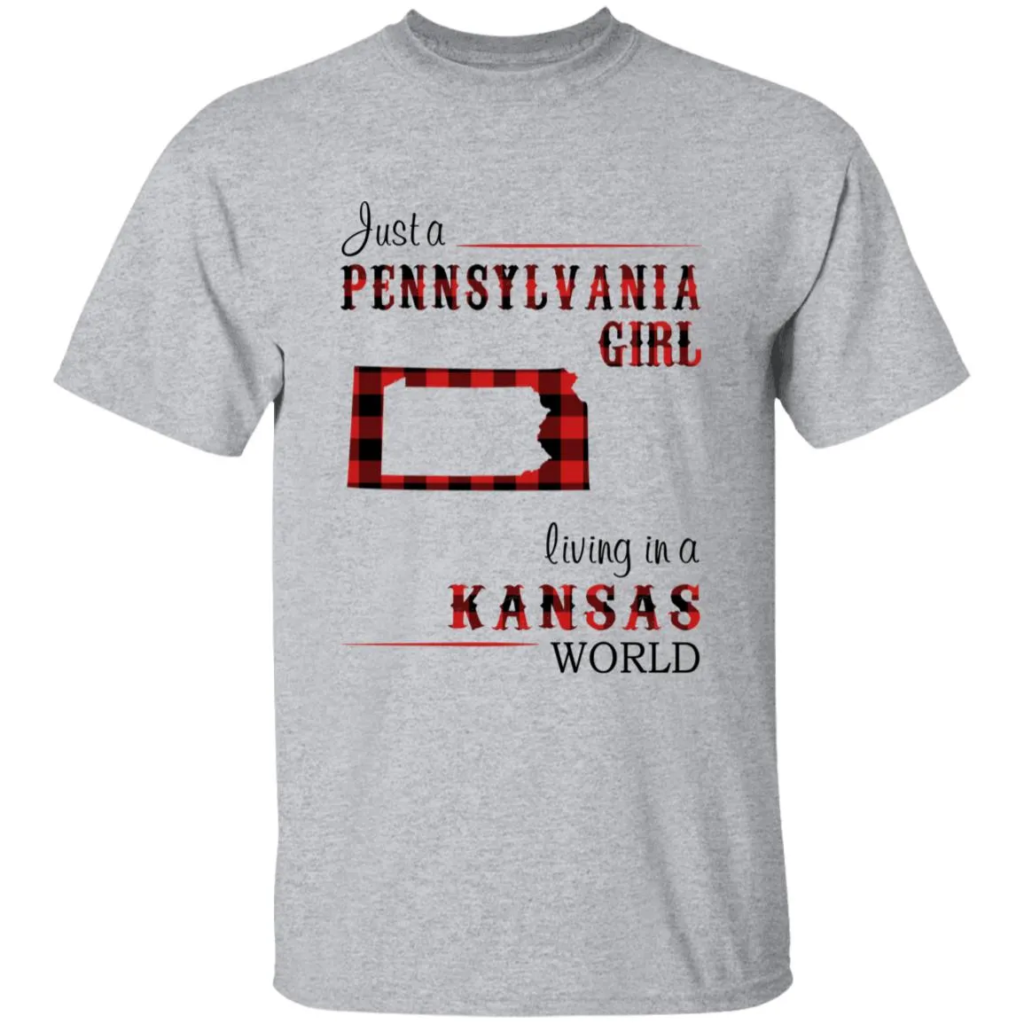 Just A Pennsylvania Girl Living In A Kansas World T-shirt