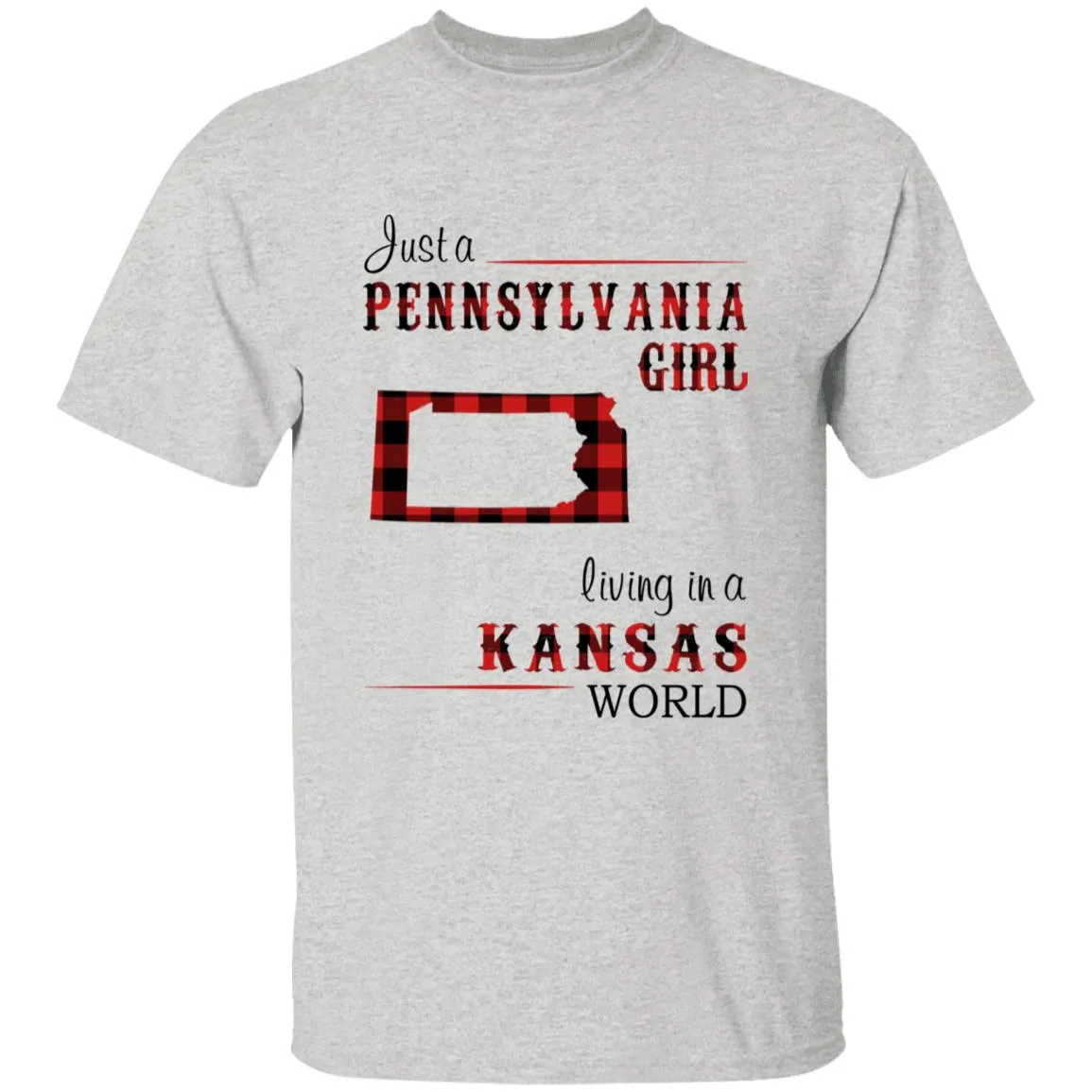 Just A Pennsylvania Girl Living In A Kansas World T-shirt